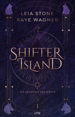 Shifter Island - Die Akademie der Wölfe - Stone, Leia;Wagner, Raye