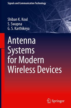 Antenna Systems for Modern Wireless Devices - Koul, Shiban K.;Swapna, S.;Karthikeya, G. S.