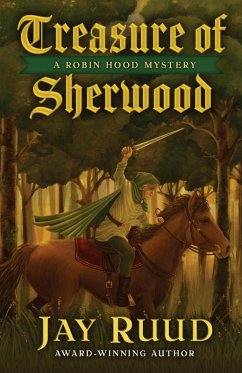 Treasure of Sherwood (A Robin Hood Mystery, #3) (eBook, ePUB) - Ruud, Jay