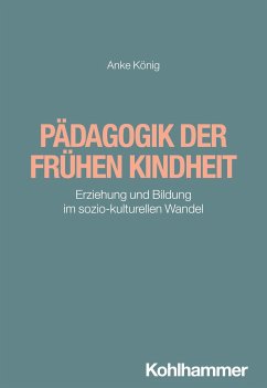 Pädagogik der frühen Kindheit - König, Anke