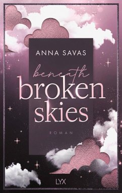 Beneath Broken Skies / London is Lonely Bd.1 - Savas, Anna