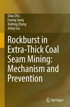 Rockburst in Extra-Thick Coal Seam Mining: Mechanism and Prevention - Zhu, Sitao;Jiang, Fuxing;Zhang, Xiufeng