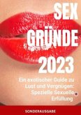 Sex Gründe: Ein exotischer Guide zu Lust und Vergnügen: Spezielle Sexuelle Erfüllung - SONDERAUSGABE SEXTAGEBUCH