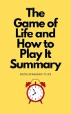Game of Life and How to Play It Summary (eBook, ePUB)
