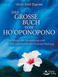 Das große Buch vom Ho'oponopono - Duprée, Ulrich Emil