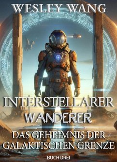 Cover Interstellarer Wanderer: Das Geheimnis der Galaktischen Grenze (eBook, ePUB)