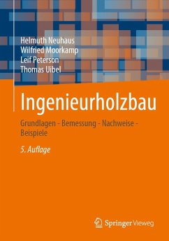 Ingenieurholzbau - Neuhaus, Helmuth;Moorkamp, Wilfried;Peterson, Leif