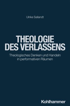 Theologie des Verlassens - Sallandt, Ulrike