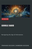 Google Bard: Navigating the Age of Information (eBook, ePUB)
