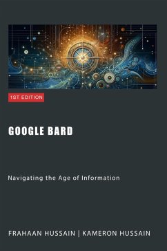 Cover Google Bard: Navigating the Age of Information (eBook, ePUB)