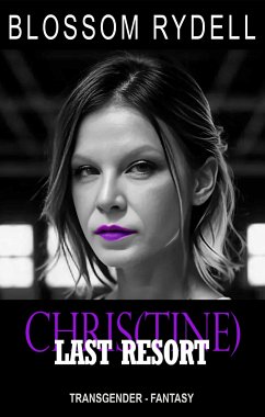 Chris(tine) - Last Resort (eBook, ePUB) - Rydell, Blossom