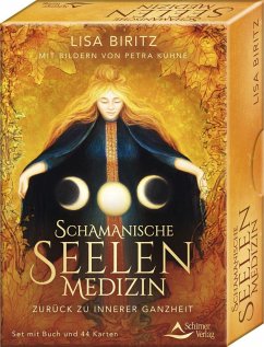 Schamanische Seelenmedizin - Zurück zu innerer Ganzheit - Biritz, Lisa;Kühne, Petra