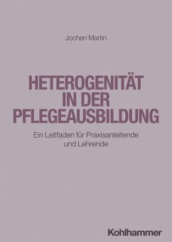 Heterogenität in der Pflegeausbildung - Martin, Jochen