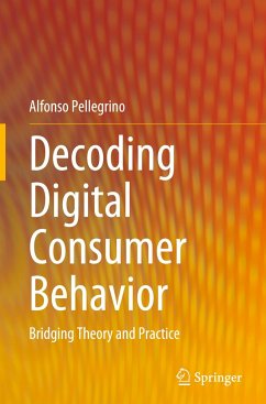 Decoding Digital Consumer Behavior - Pellegrino, Alfonso