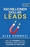 100 Millionen Dollar Leads: Wie Sie Fremde dazu bringen, Ihre Sachen kaufen zu wollen (Acquisition.com $100M Series) (eBook, ePUB)