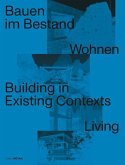 Bauen im Bestand. Wohnen / Building in Existing Contexts. Living