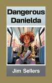 Dangerous Danielda (eBook, ePUB) Dangerous Danielda (eBook, ePUB)
