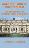 Walking Tour of Cheltenham, The Most Beautiful Regency Town in England (eBook, ePUB)