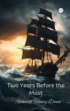 Two Years Before the Mast - Dana, Richard Henry