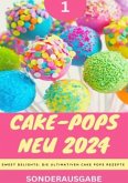 Cake-Pops NEU 2024 - Sweet Delights: Die Ultimativen Cake Pops Rezepte: YOUNG HOT KITCHEN TEAM - Teil 1 - SONDERAUSGABE