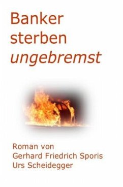 Banker sterben ungebremst - Scheidegger, Urs;Sporis, Gerhard Friedrich