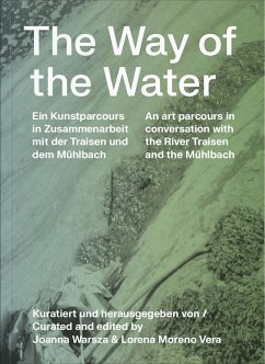 The Way of the Water - Neimanis, Astrida;Krasny, Elke;Omaki Rhöse, Erena Rangimarie;Warsza, Joanna;Moreno Vera, Lorena