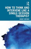 How to Think and Intervene Like a Single-Session Therapist (eBook, PDF)