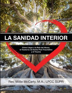 La Sanidad Interior - McCarty, M. A. LPCC-SUPR. Rev. Millie