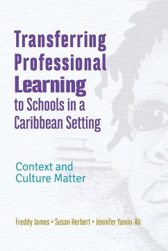 Transferring Professional Learning to Schools in a Caribbean Setting - Herbert, Susan; James, Freddy; Yamin-Ali, Jennifer