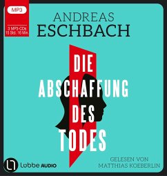 Die Abschaffung des Todes - Eschbach, Andreas