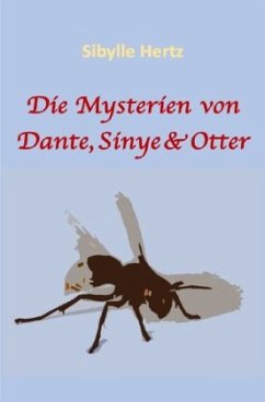 Die Mysterien von Dante, Sinye und Otter - Hertz, Sibylle