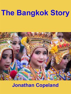 Cover The Bangkok Story, an Historical Guide to the Most Exciting City in the World (eBook, ePUB)