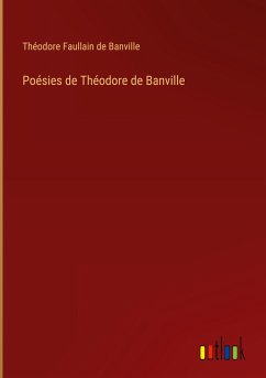 Poésies de Théodore de Banville - Banville, Théodore Faullain De