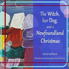 The Witch, Her Dog, and a Newfoundland Christmas - Harvey, April