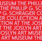 The Phillip G. Schrager Collection at the Joslyn Art Museum