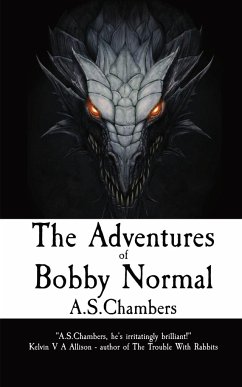 The Adventures of Bobby Normal - Chambers, A. S.