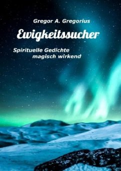 Ewigkeitssucher - Gregorius, Gregor A.