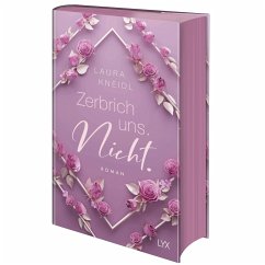 Zerbrich uns. Nicht.: Special Edition - Kneidl, Laura