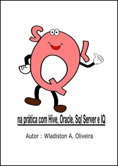 SQL na prática com Hive, Oracle, Sql Server e IQ (eBook, ePUB) - Oliveira, Wladiston