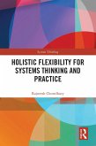 Holistic Flexibility for Systems Thinking and Practice (eBook, ePUB)