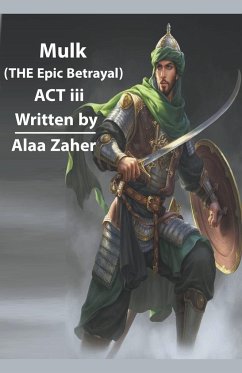 Mulk - The Epic Betrayal (Act III) - Zaher, Alaa