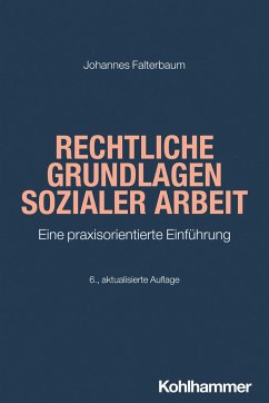 Rechtliche Grundlagen Sozialer Arbeit - Falterbaum, Johannes