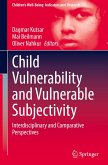 Child Vulnerability and Vulnerable Subjectivity Child Vulnerability and Vulnerable Subjectivity