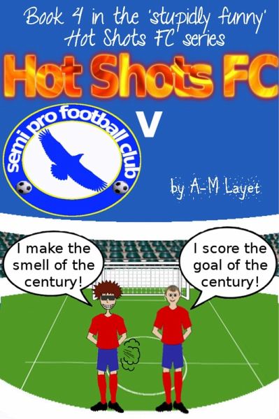 Hot Shots FC v Semi Pro FC (eBook, ePUB) Hot Shots FC v Semi Pro FC (eBook, ePUB)