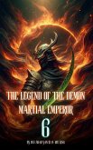 The Legend of the Demon Martial Emperor: An Isekai Cultivation Adventure (eBook, ePUB) The Legend of the Demon Martial Emperor: An Isekai Cultivation Adventure (eBook, ePUB)