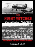 The Night Witches-Russian Combat Pilots WWII-Heroines of the Soviet Union (eBook, ePUB)