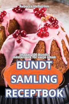 Bundt Samling Receptbok - Rebecca Hellström