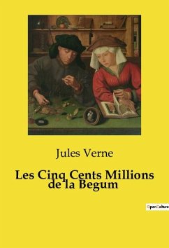 Les Cinq Cents Millions de la Begum - Verne, Jules