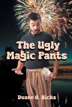 The Ugly Magic Pants - Ricks, Duane O.