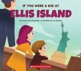 If You Were a Kid at Ellis Island If You Were a Kid at Ellis Island